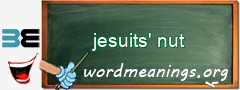 WordMeaning blackboard for jesuits' nut